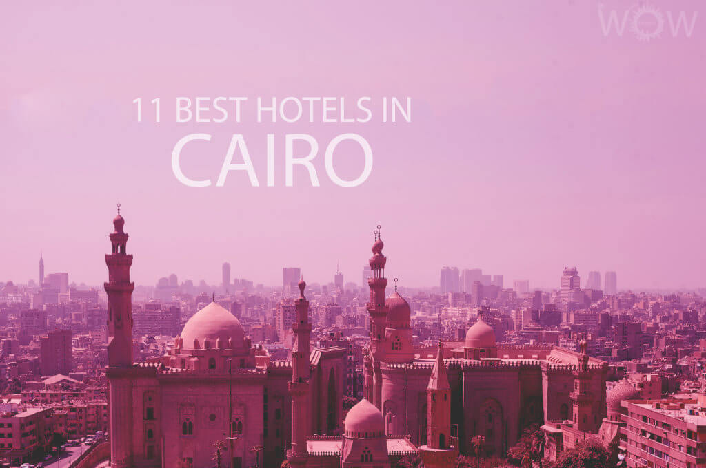11 Best Hotels in Cairo