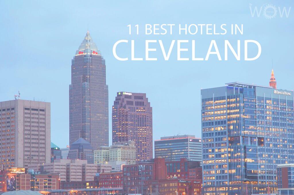11 Best Hotels in Cleveland