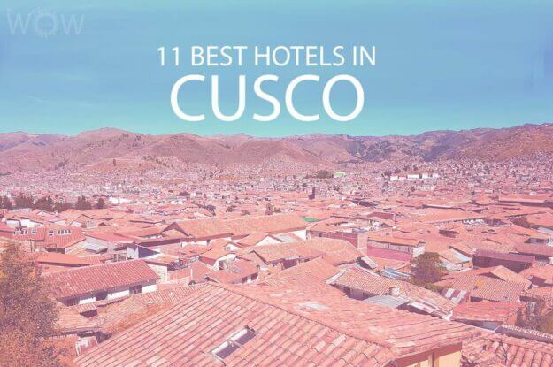 11 Best Hotels in Cusco