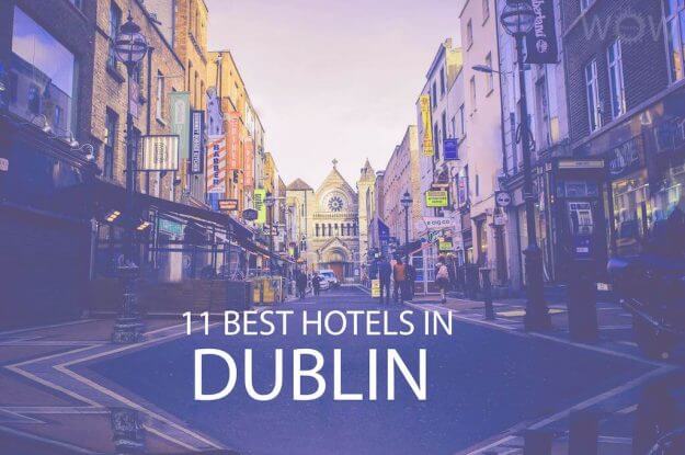 11 Best Hotels in Dublin