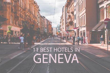11 Best Hotels in Geneva