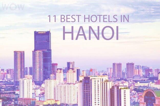 11 Best Hotels in Hanoi