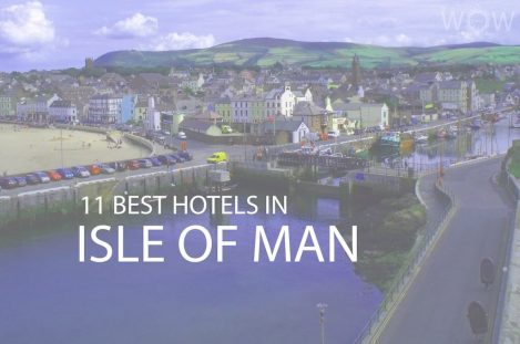11 Best Hotels in Isle Of Man