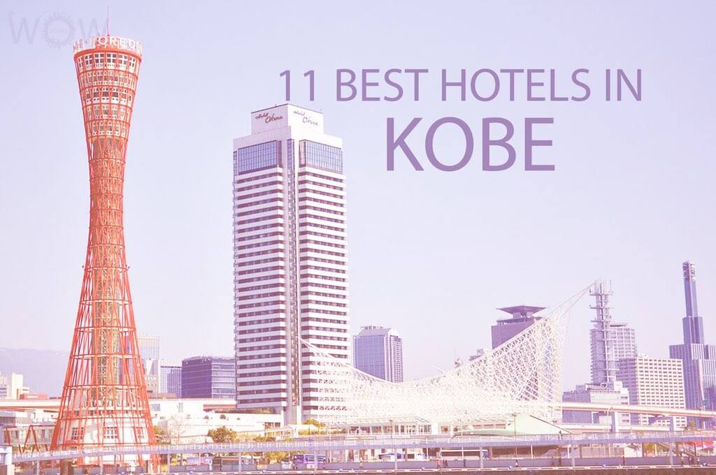 11 Best Hotels in Kobe