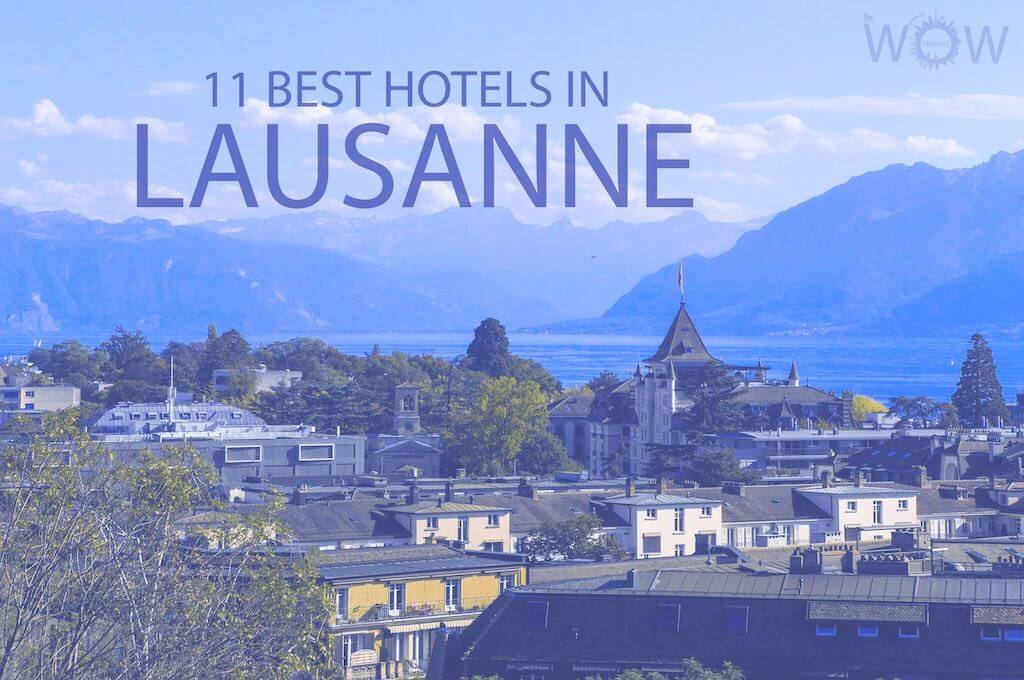 11 Best Hotels in Lausanne