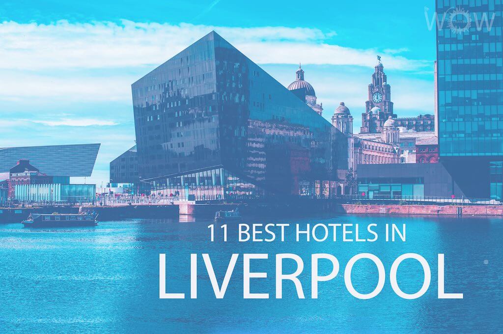 11 Best Hotels in Liverpool City Centre