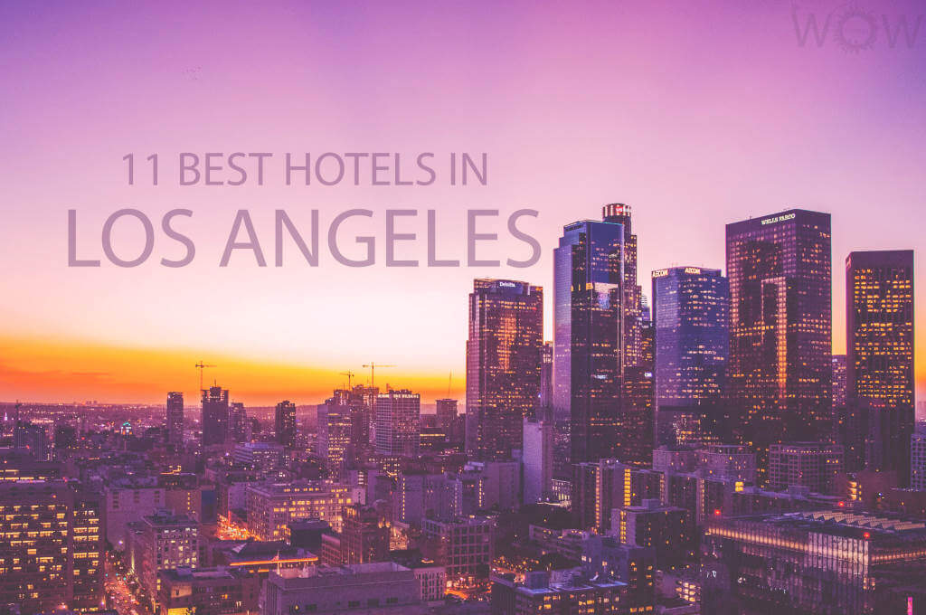 11 Best Hotels in Los Angeles