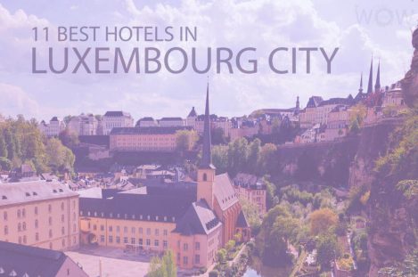 11 Best Hotels in Luxembourg City
