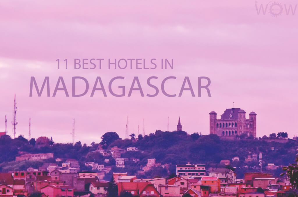 11 Best Hotels in Madagascar