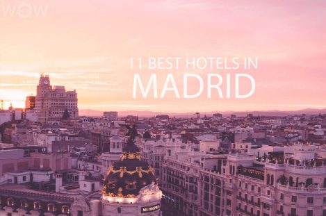 Los 11 Mejores Hoteles En Madrid