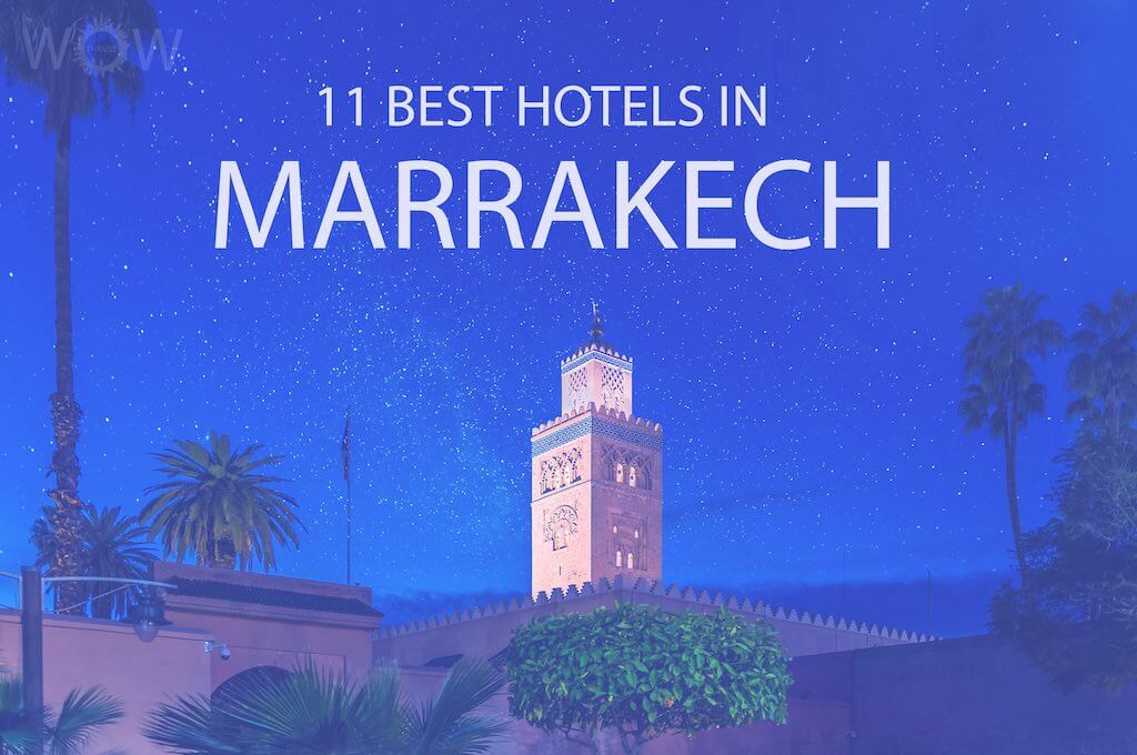 11 Best Hotels in Marrakech