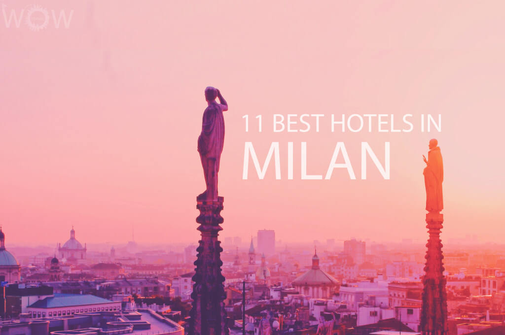 11 Best Hotels in Milan
