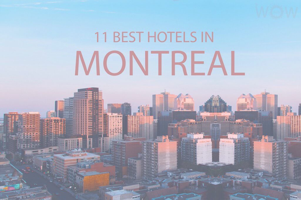 11 Best Hotels in Montreal