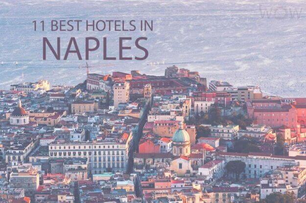 11 Best Hotels in Naples