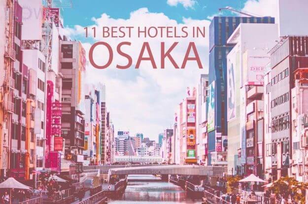 11 Best Hotels in Osaka