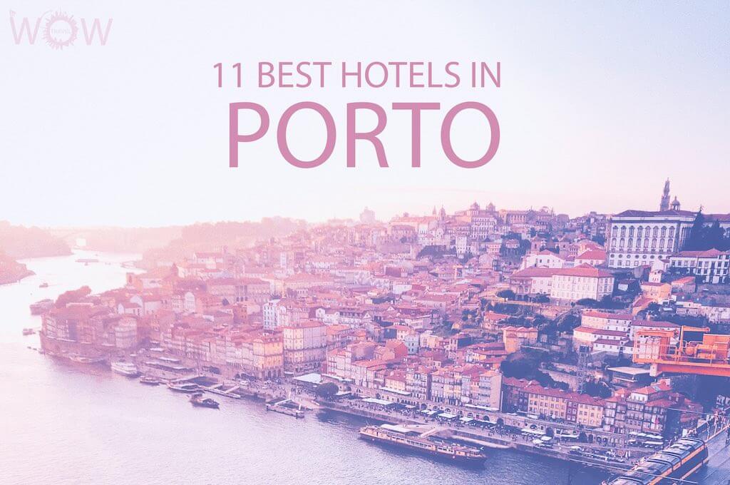 11 Best Hotels in Porto