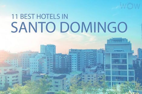11 Best Hotels in Santo Domingo