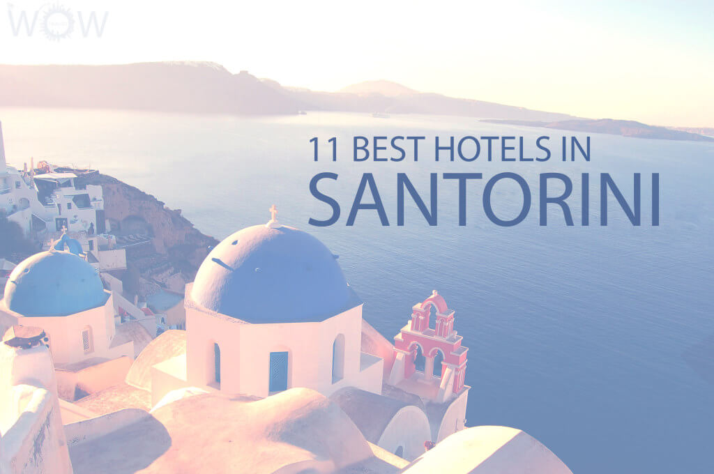 11 Best Hotels in Santorini