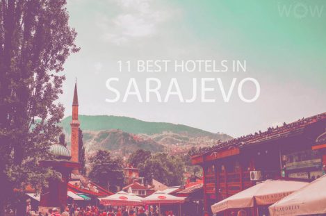 11 Best Hotels in Sarajevo