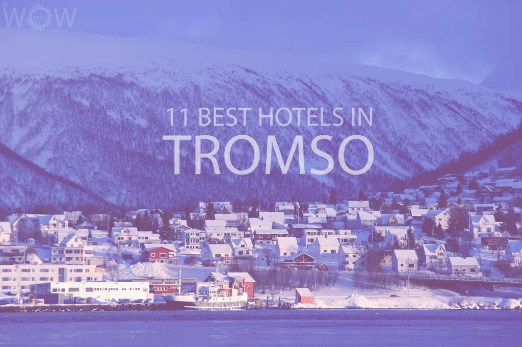 11 Best Hotels in Tromso