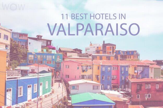 11 Best Hotels in Valparaiso