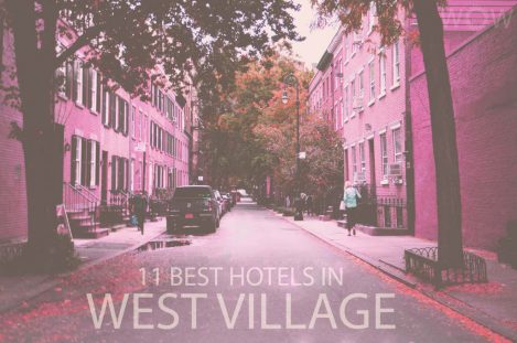 11 Best Hotels in West Village