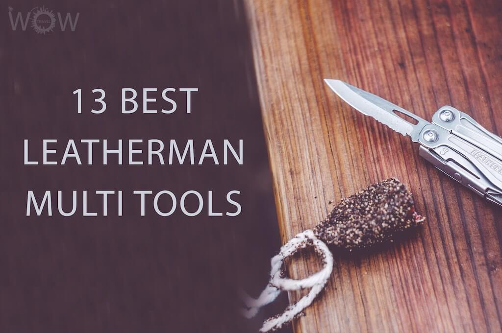 13 Best Leatherman Multi Tools