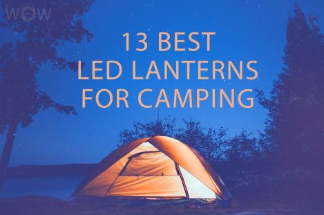 13 Best Led Lanterns For Camping