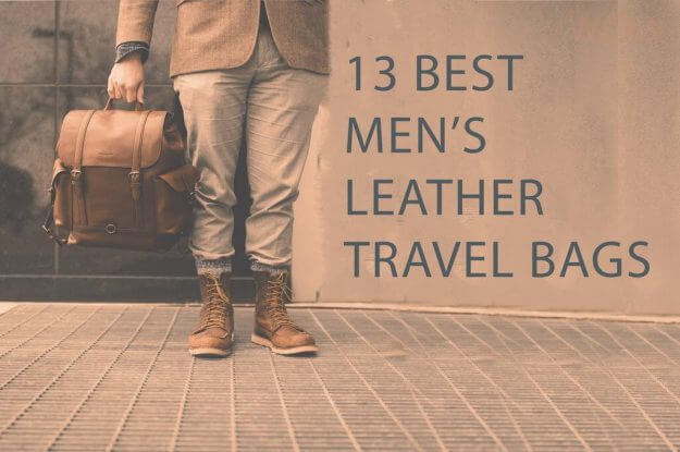 13 Best Men's Leather Travel Bags