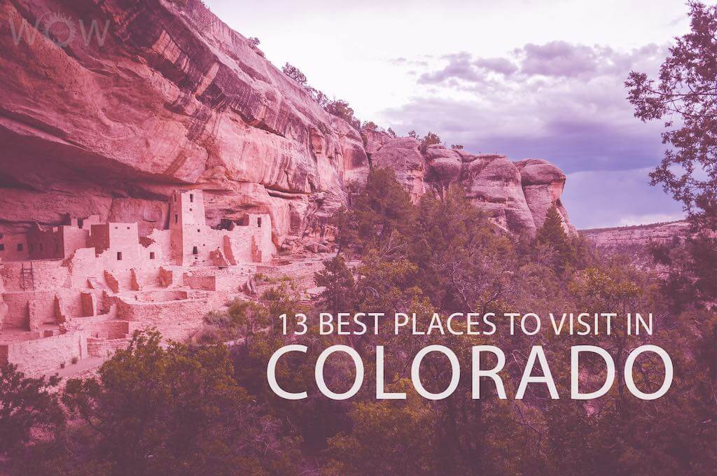 13 Best Places To Visit In Colorado