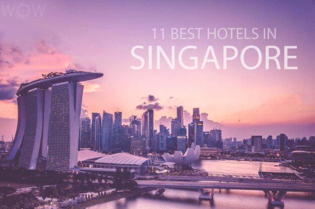11 Best Hotels in Singapore