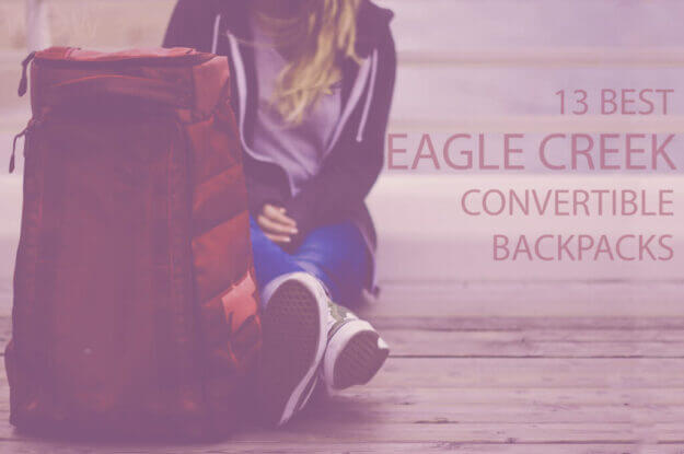 13 Best Eagle Creek Convertible Backpacks