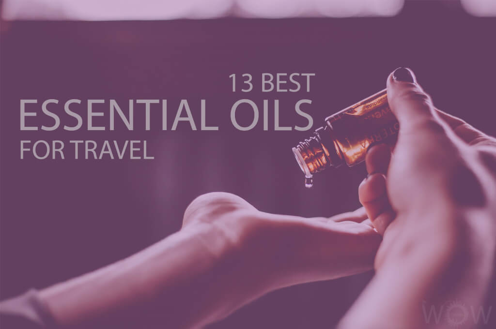 13 Best Essential Oils for Travel