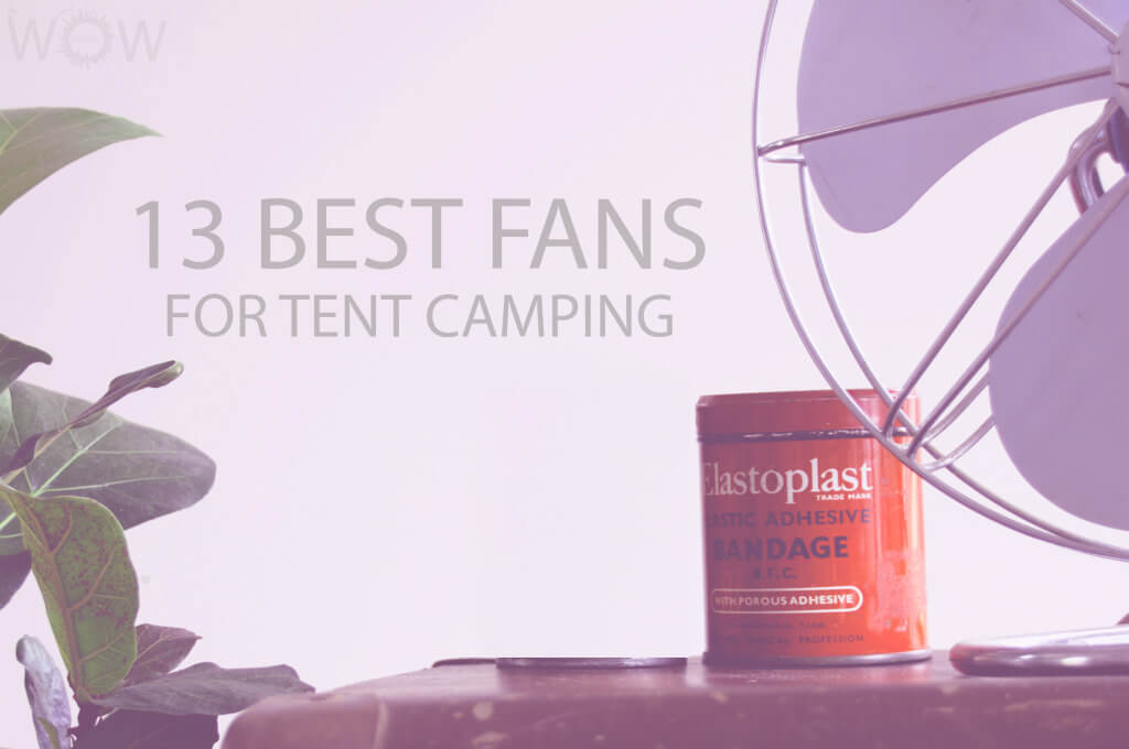 13 Best Fans for Tent Camping