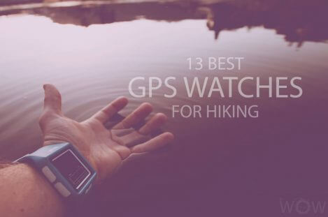 13 Best GPS Watches for Hiking