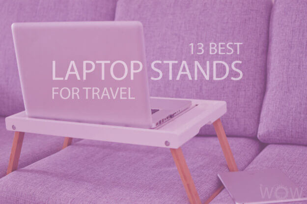 13 Best Laptop Stands for Travel