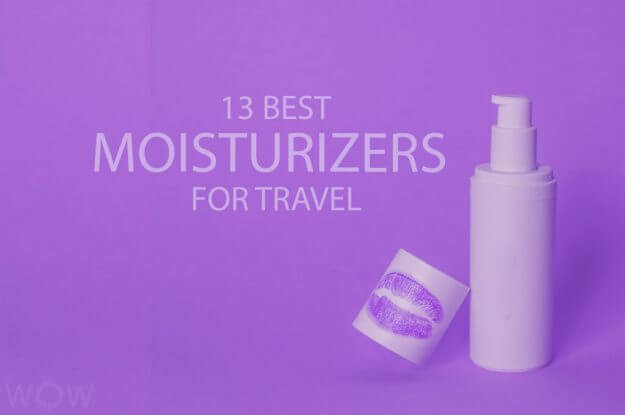 13 Best Moisturizers for Travel