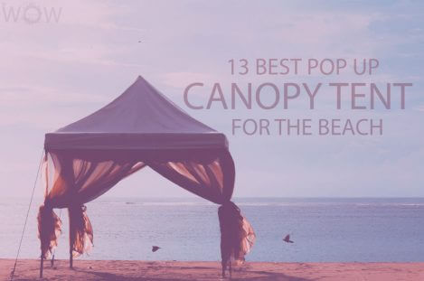 13 Best Pop Up Canopy Tent for the Beach