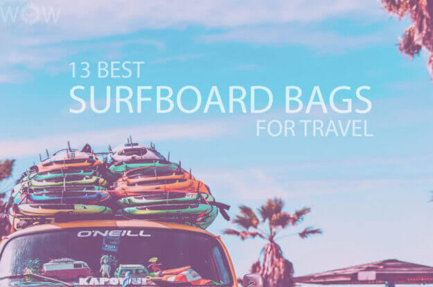 13 Best Surfboard Bags for Travel