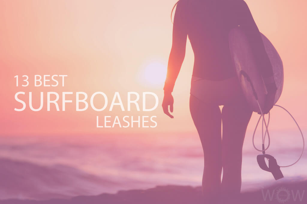 13 Best Surfboard Leashes