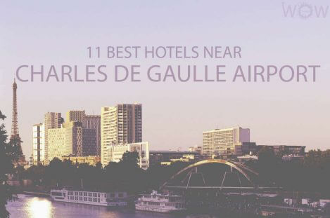 11 Best Hotels Near Charles De Gaulle Airport