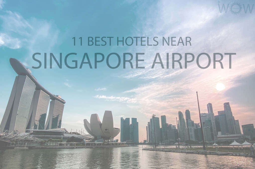11 Best Hotels Near Singapore Airport