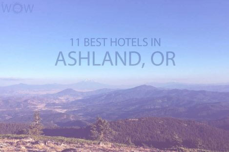 11 Best Hotels in Ashland, Oregon