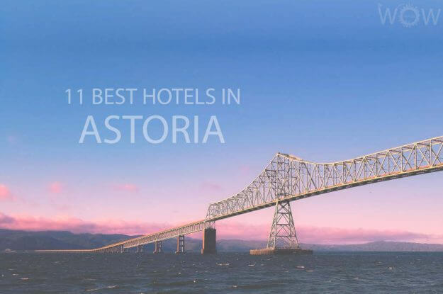 11 Best Hotels in Astoria, Oregon