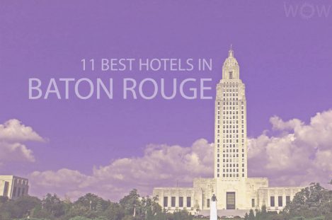 11 Best Hotels in Baton Rouge, Louisiana