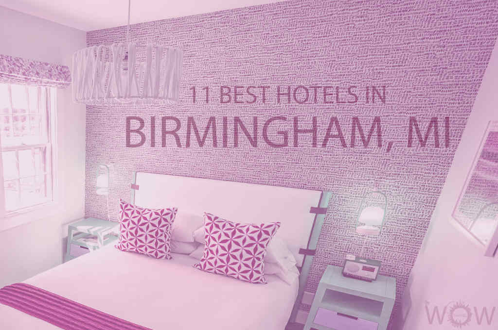 11 Best Hotels in Birmingham, Michigan