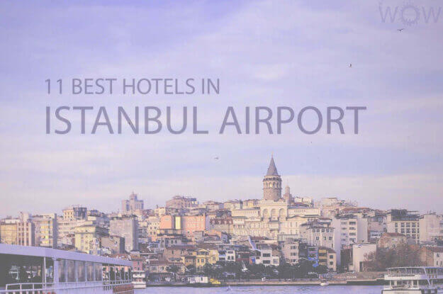 Los 11 Mejores Hoteles Cerca Del Aeropuerto De Estambul