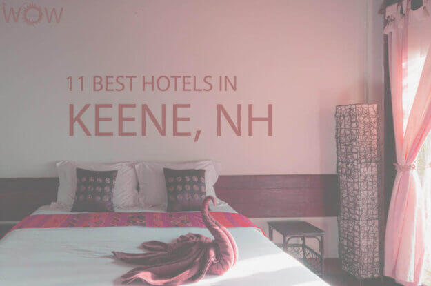 11 Best Hotels in Keene, New Hampshire