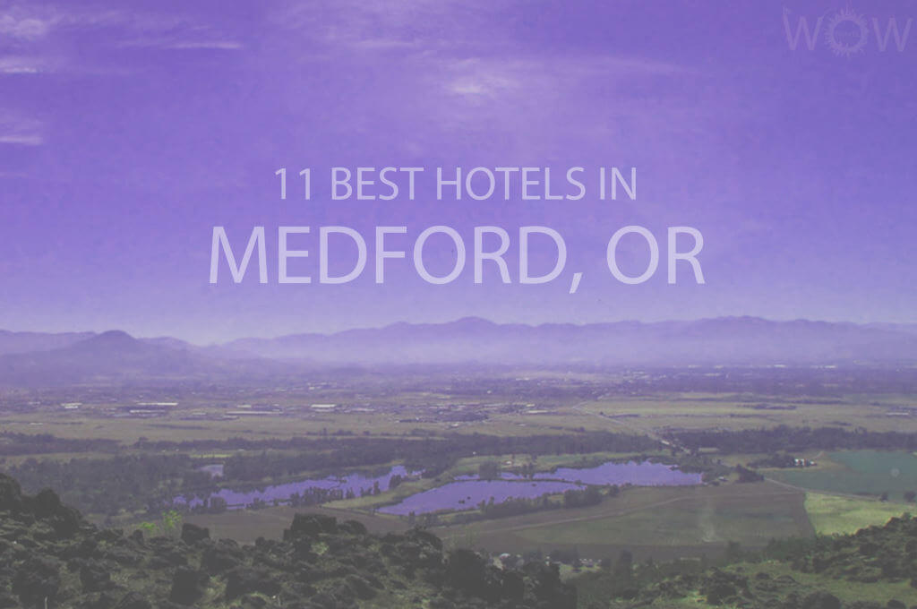 11 Best Hotels in Medford, Oregon
