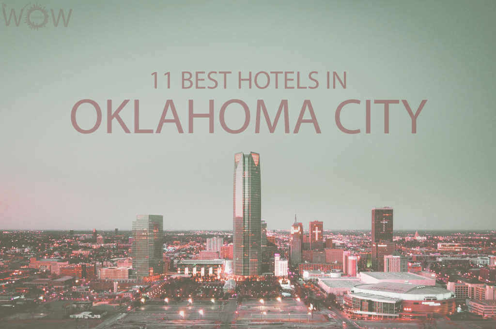 11 Best Hotels in Oklahoma City